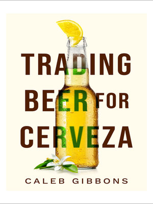 cover image of Trading Beer For Cerveza